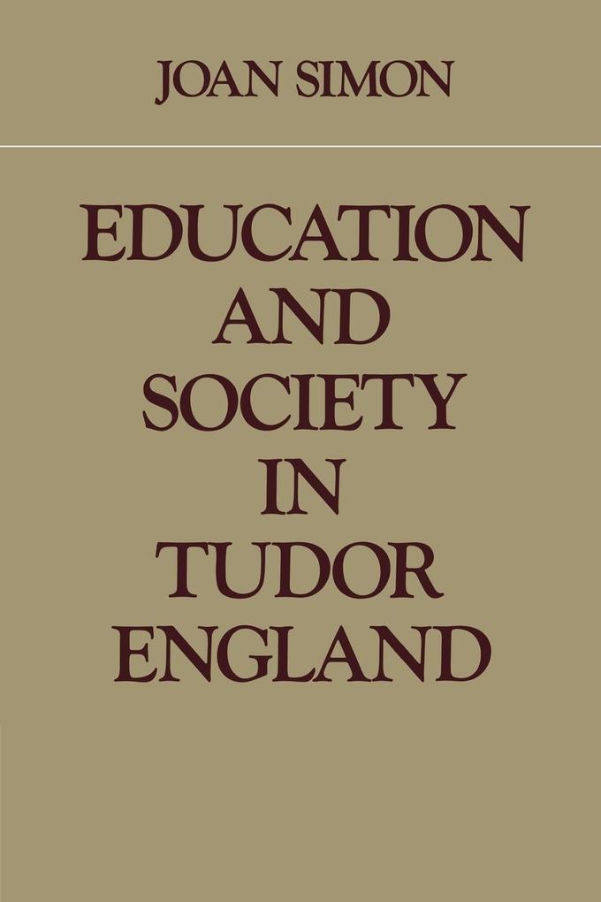 Education and Society in Tudor England als Taschenbuch