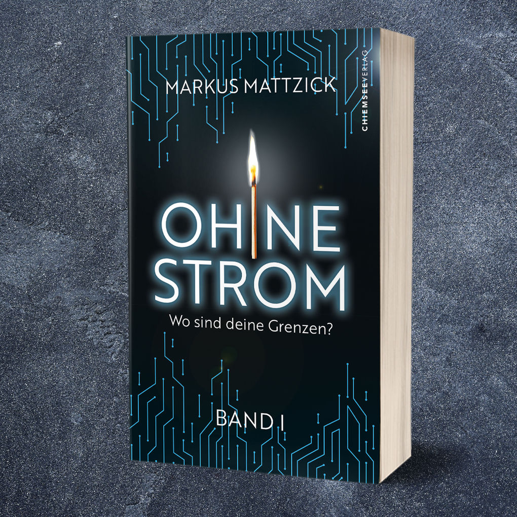 Weitere Ansicht: Ohne Strom - Wo sind deine Grenzen? (Band 1) | Markus Mattzick