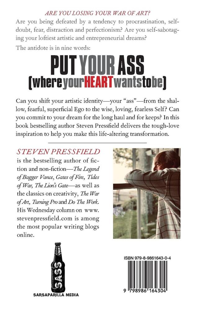 Weitere Ansicht: Put Your Ass Where Your Heart Wants to Be | Steven Pressfield