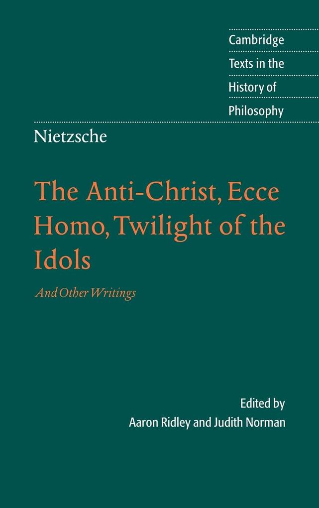 The Anti-Christ, Ecce Homo, Twilight of the Idols, and Other Writings als Buch (gebunden)