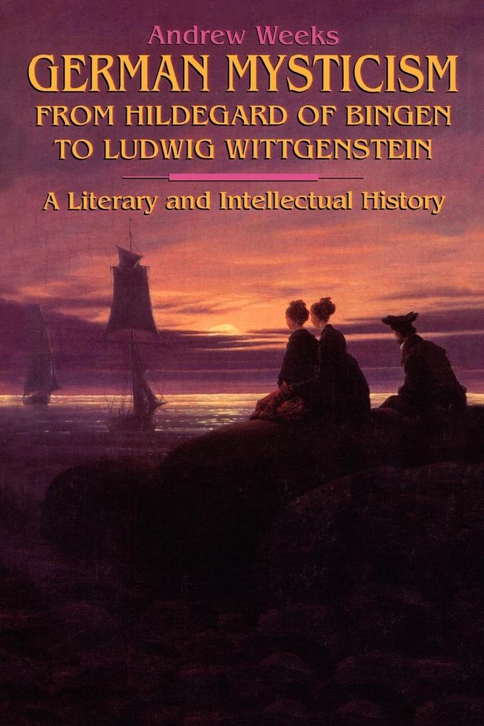German Mysticism From Hildegard of Bingen to Ludwig Wittgenstein als Taschenbuch