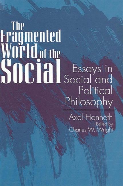 The Fragmented World of the Social: Essays in Social and Political Philosophy als Taschenbuch