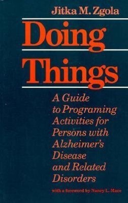 Doing Things: A Guide to Programing Activities for Persons with Alzheimer's Disease and Related Disorders als Taschenbuch
