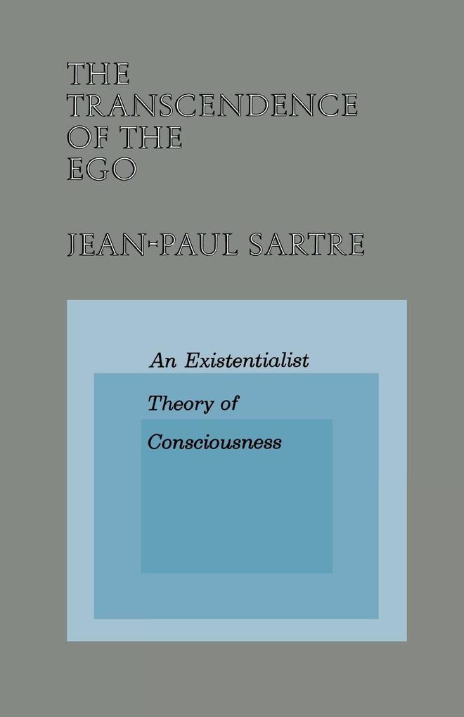 The Transcendence of the Ego: An Existentialist Theory of Consciousness als Taschenbuch