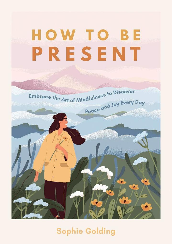 Produktbild: How to Be Present | Sophie Golding