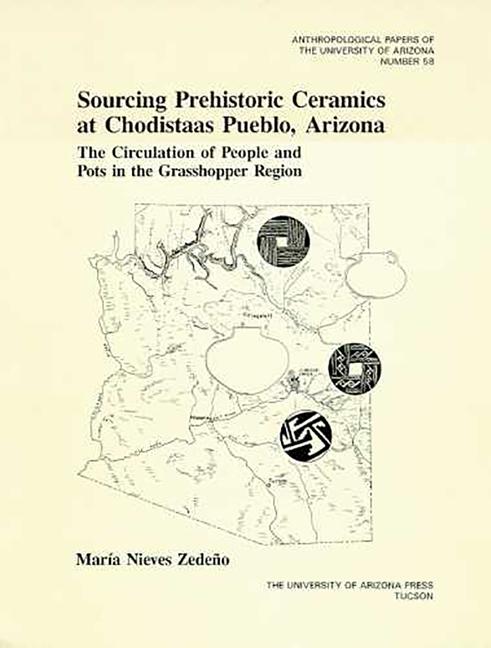 Sourcing Prehistoric Ceramics at Chodistaas Pueblo, Arizona, 58: The Circulation of People and Pots in the Grasshopper Region als Taschenbuch