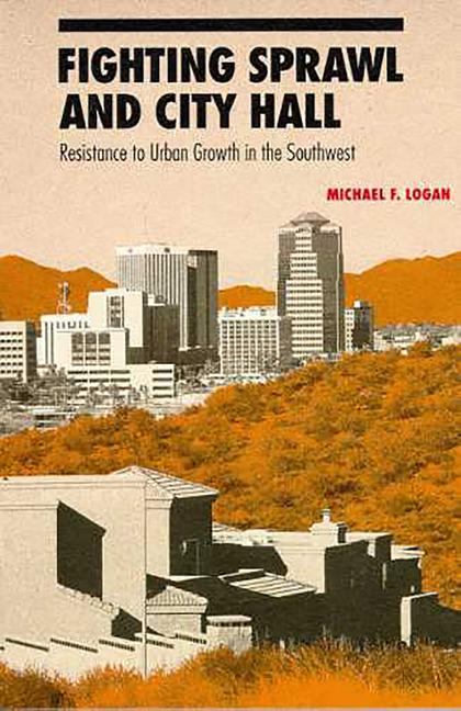 Fighting Sprawl and City Hall: Resistance to Urban Growth in the Southwest als Taschenbuch