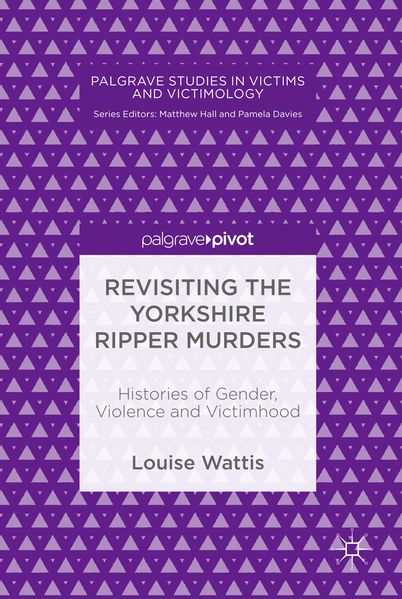Produktbild: Revisiting the Yorkshire Ripper Murders | Louise Wattis