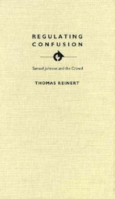 Regulating Confusion: Samuel Johnson and the Crowd als Buch (gebunden)