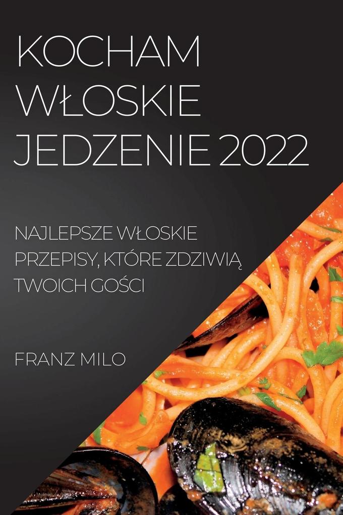 Produktbild: KOCHAM WOSKIE JEDZENIE 2022 | Franz Milo