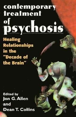 Contemporary Treatment of Psychosis: Healing Relationships in the 'Decade of the Brain' als Taschenbuch