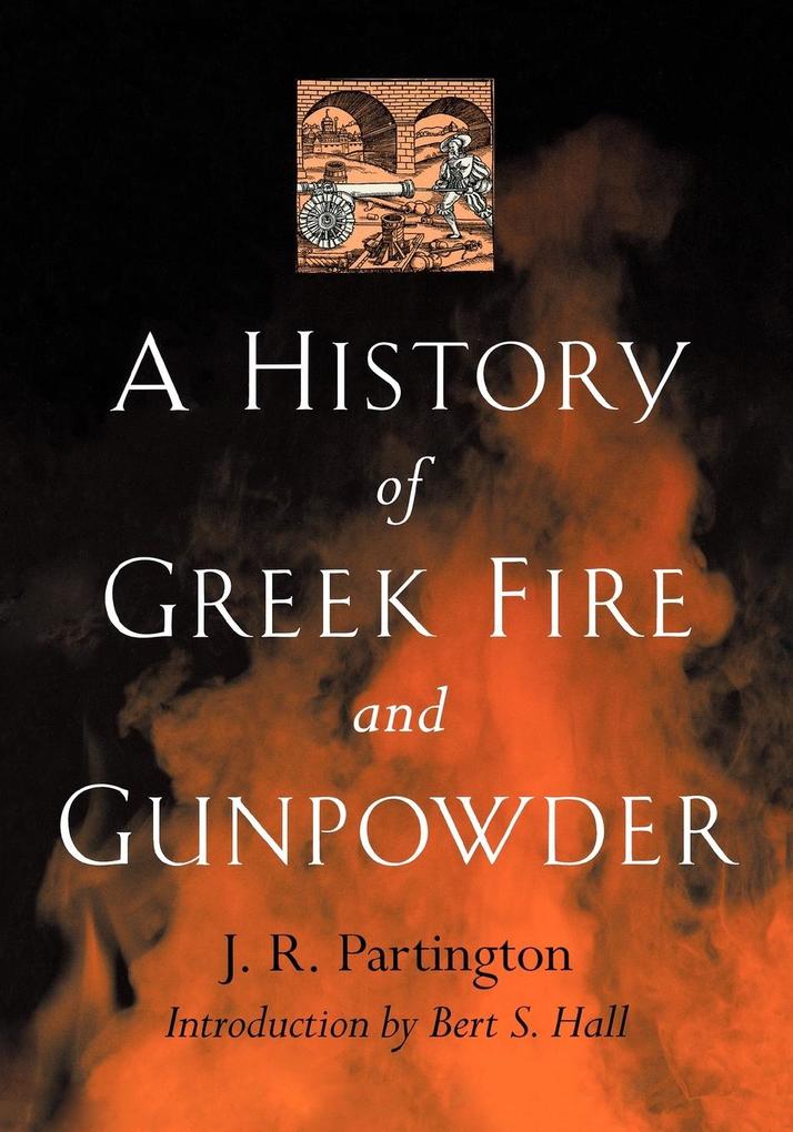 A History of Greek Fire and Gunpowder als Taschenbuch