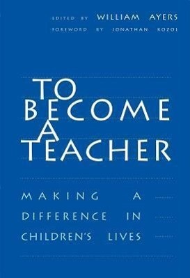 To Become a Teacher: Making a Difference in Children's Lives als Taschenbuch