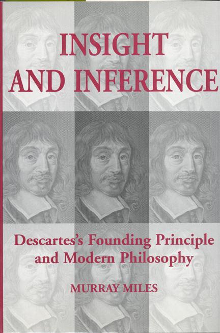 Insight and Inference: Descartes's Founding Principle and Modern Philosophy als Buch (gebunden)