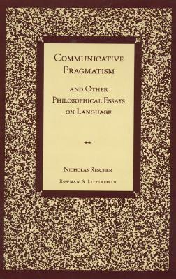 Communicative Pragmatism: And Other Philosophical Essays on Language als Taschenbuch