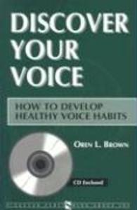 Discover Your Voice: How to Develop Healthy Voice Habits [With CD] als Taschenbuch