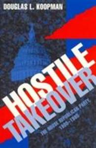 Hostile Takeover: The House Republican Party, 1980-1995 als Taschenbuch