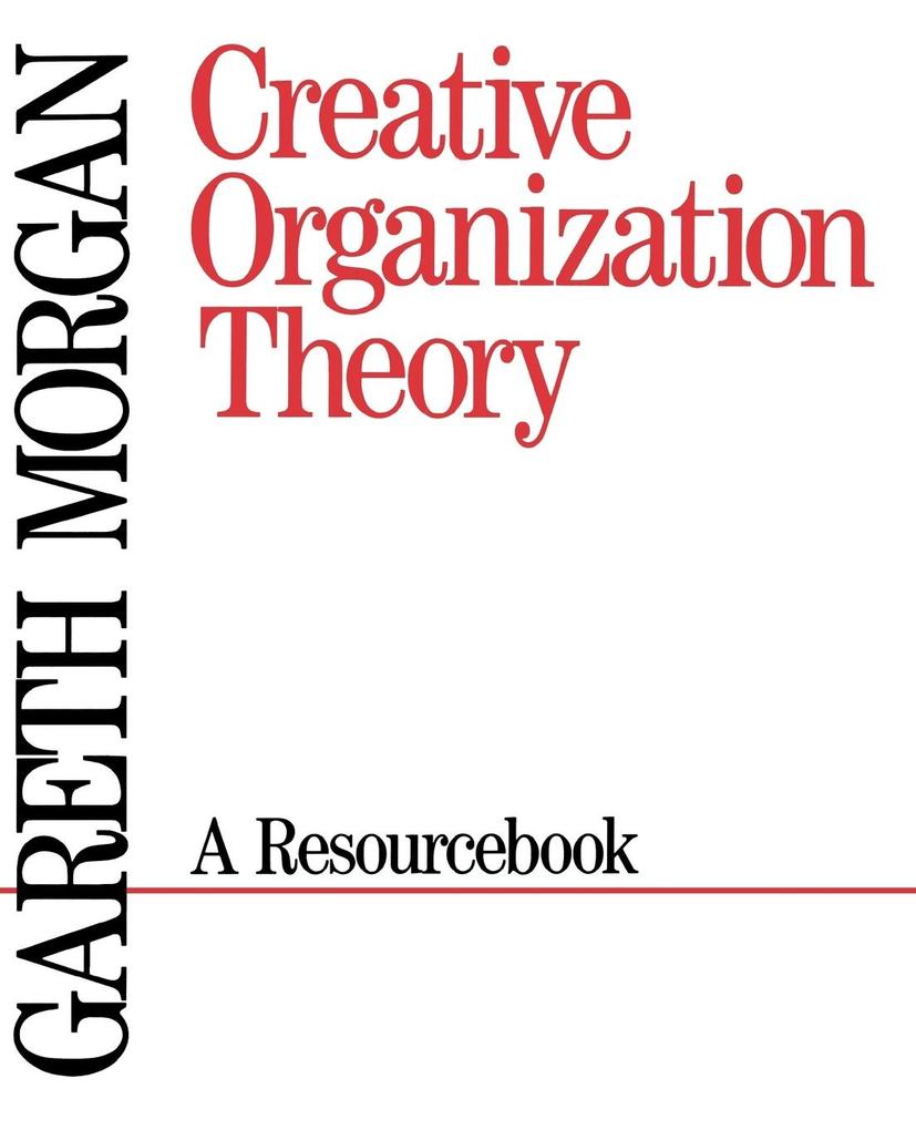 Creative Organization Theory: A Resourcebook als Taschenbuch