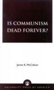Is Communism Dead Forever? als Buch (gebunden)