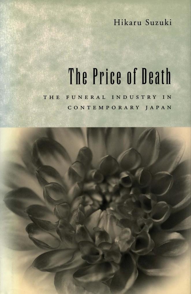 The Price of Death: The Funeral Industry in Contemporary Japan als Buch (gebunden)