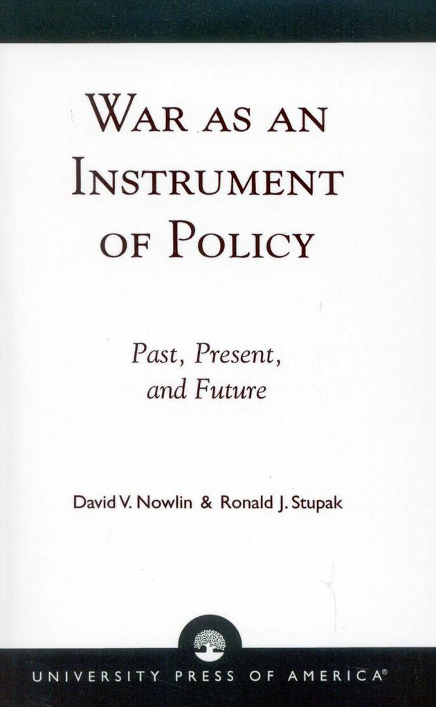 War as an Instrument of Policy: Past, Present, and Future als Buch (gebunden)