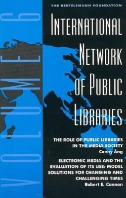 International Network of Public Libraries: The Role of Public Libraries in the Media Society als Taschenbuch