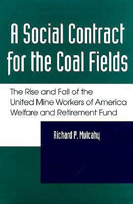 A Social Contract for the Coal Fields: The Rise and Fall of the United Mine Workers of America Welfare and Retirement Fund als Buch (gebunden)