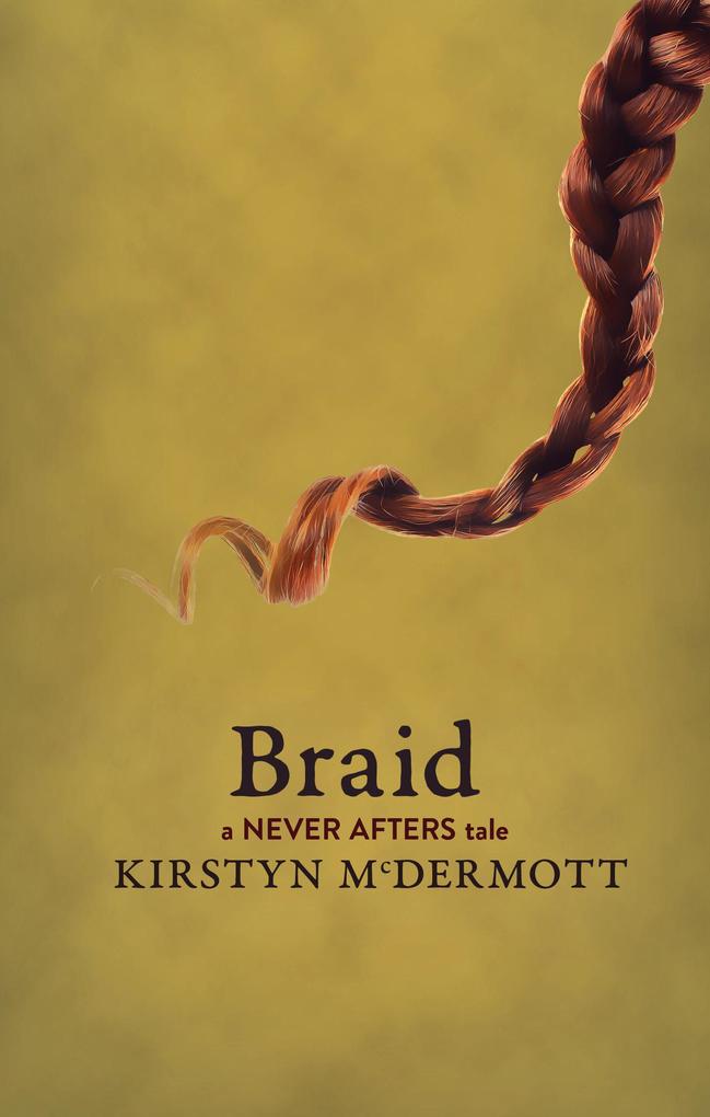Produktbild: Braid (Never Afters, #4) | Kirstyn Mcdermott
