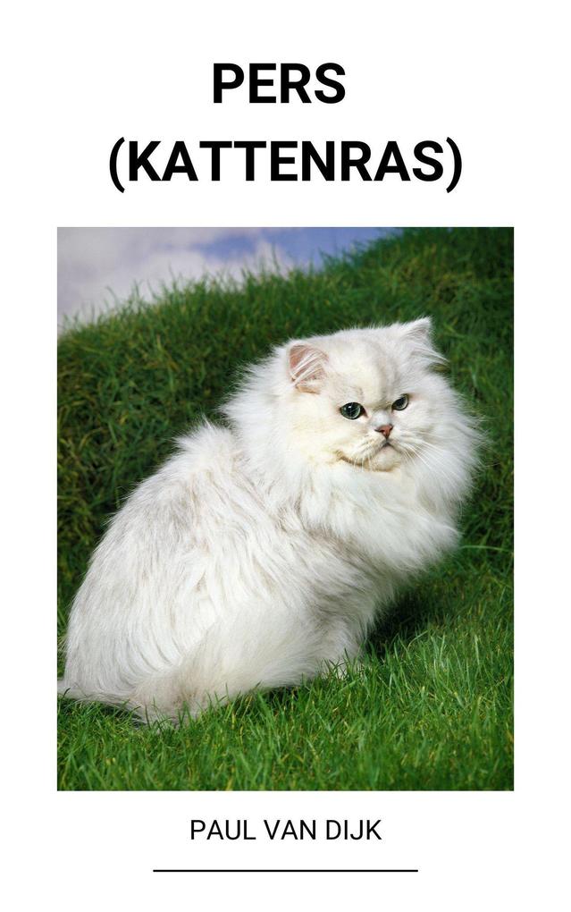 Produktbild: Pers (kattenras) | Paul van Dijk