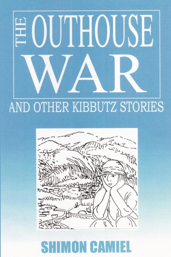 The Outhouse War and Other Kibbutz Stories als Taschenbuch
