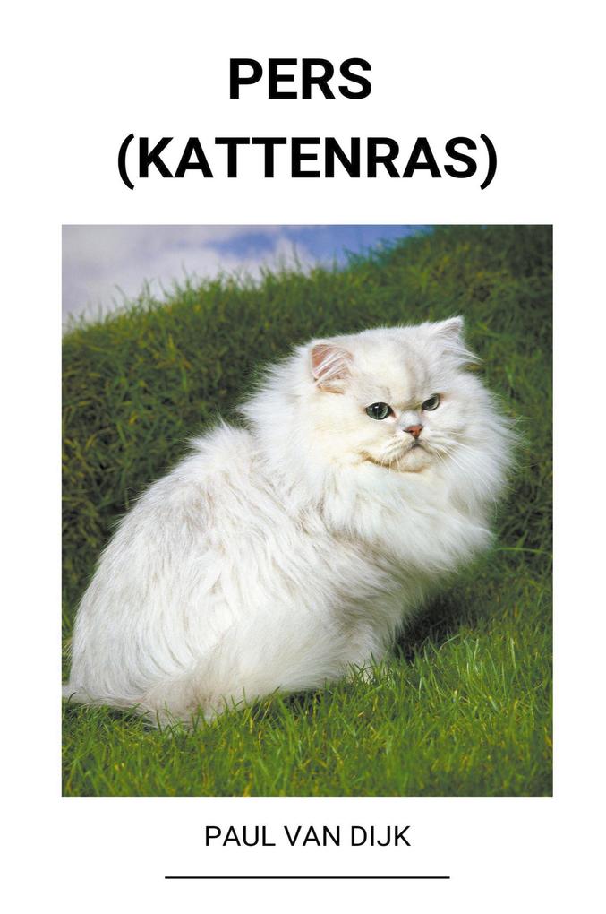 Produktbild: Pers (kattenras) | Paul van Dijk