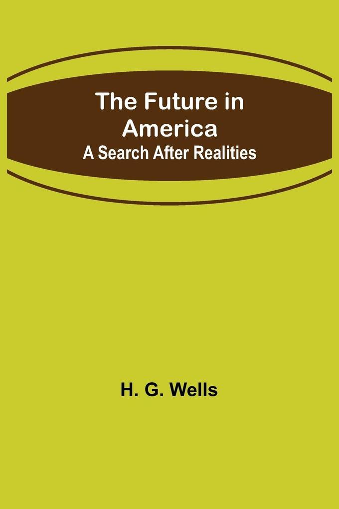 Produktbild: The Future in America | H. G. Wells
