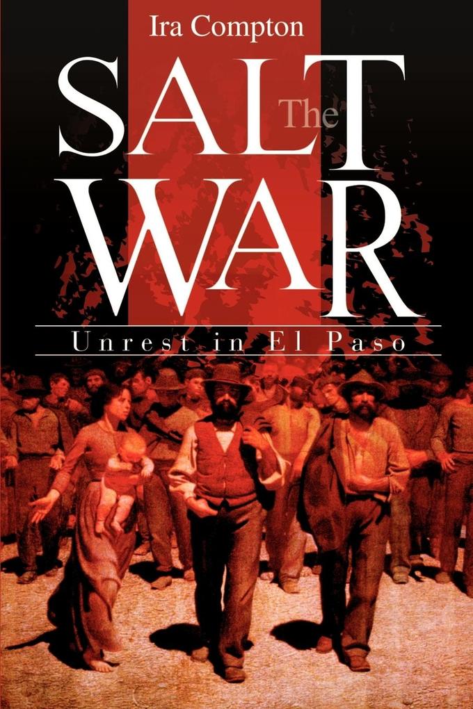 The Salt War: Unrest in El Paso als Taschenbuch