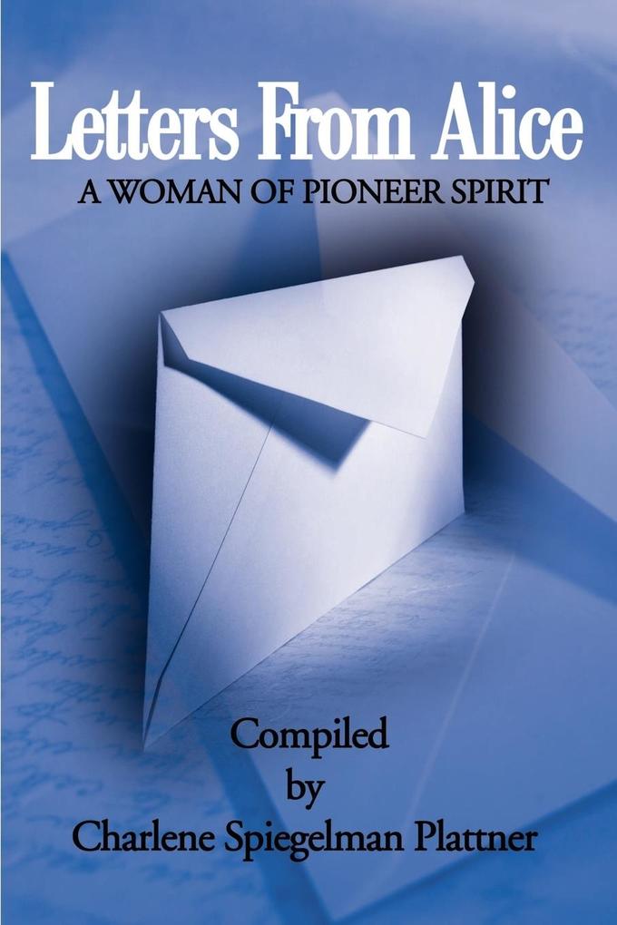 Letters from Alice: A Woman of Pioneer Spirit als Taschenbuch