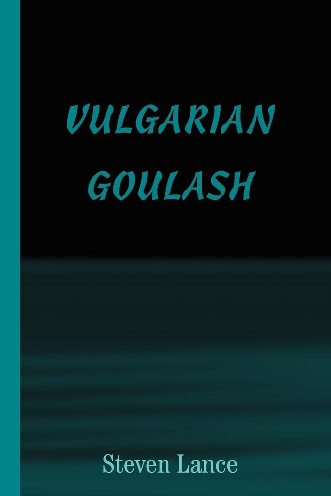 Vulgarian Goulash als Taschenbuch
