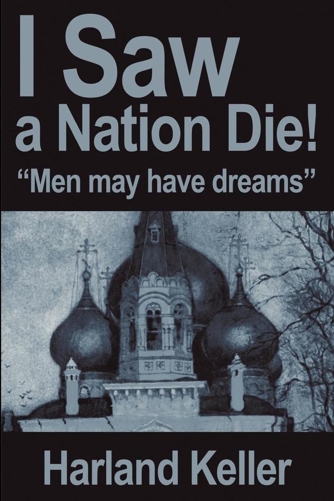 I Saw a Nation Die!: "Men May Have Dreams" als Taschenbuch