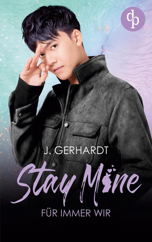 Produktbild: Stay mine - Für immer wir | J. Gerhardt