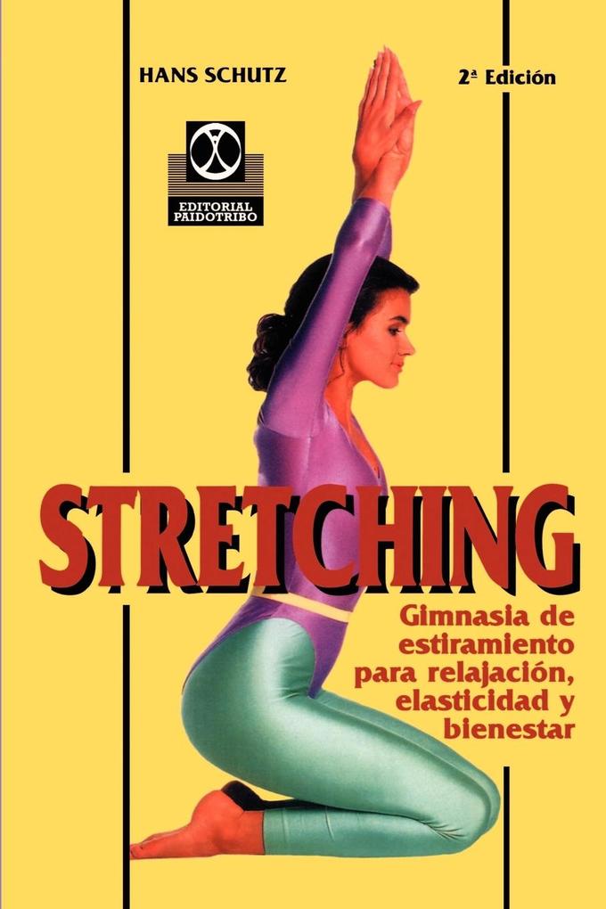 Stretching: Gimnasia de Estiramientos Para Relajacion, Elasticidad Y Bienestar als Taschenbuch