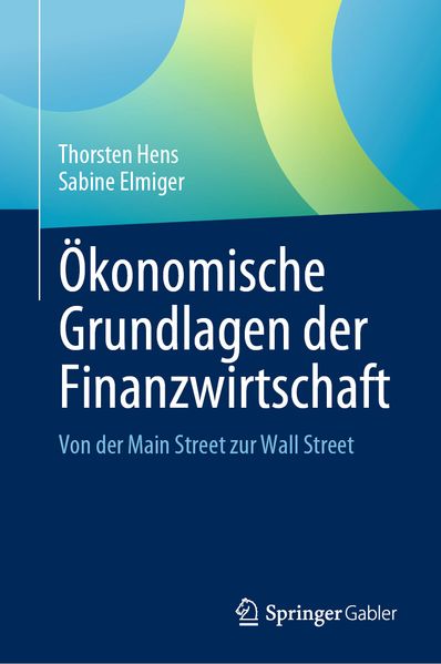 Produktbild: Ökonomische Grundlagen der Finanzwirtschaft | Thorsten Hens, Sabine Elmiger