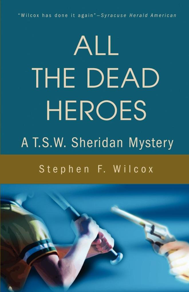 All the Dead Heroes: A T.S.W. Sheridan Mystery als Taschenbuch