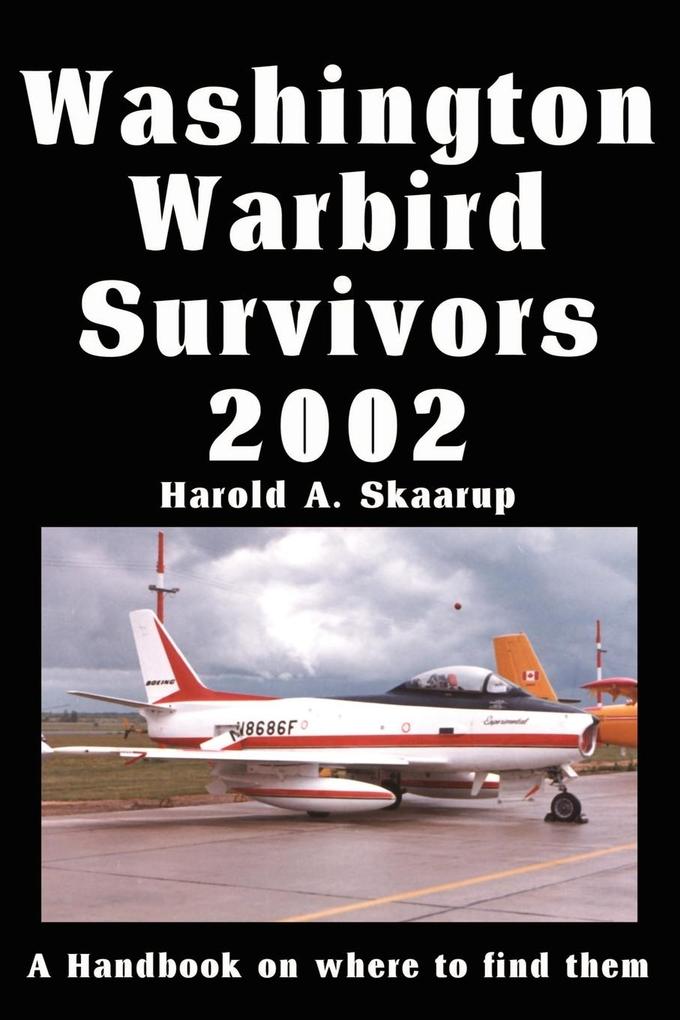 Washington Warbird Survivors 2002: A Handbook on where to find them als Taschenbuch