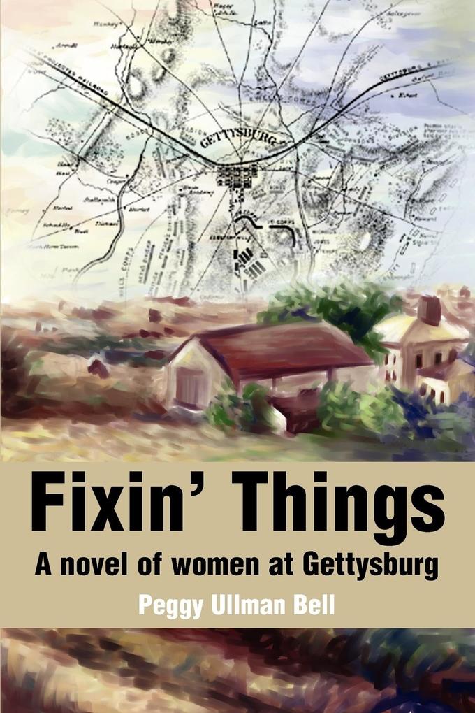 Fixin' Things: A novel of women at Gettysburg als Taschenbuch