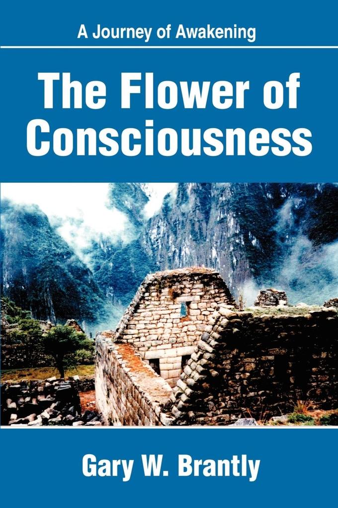 The Flower of Consciousness: A Journey of Awakening als Taschenbuch