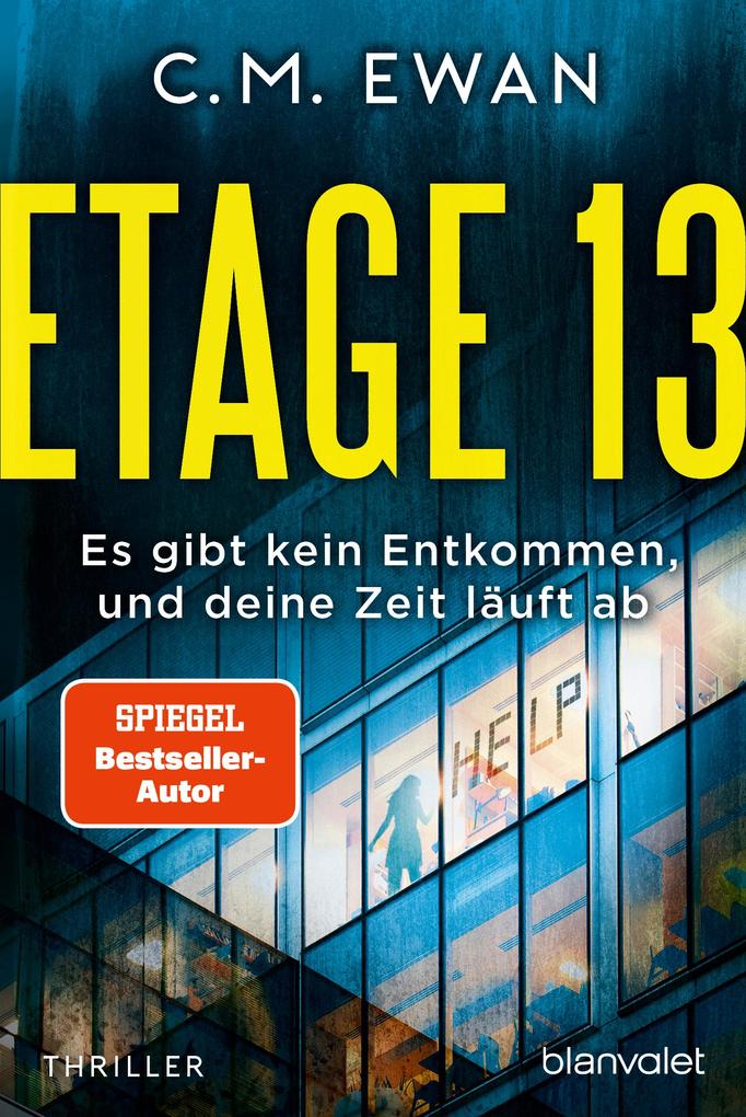 Produktbild: Etage 13 - Es gibt kein Entkommen, und deine Zeit läuft ab | C. M. Ewan