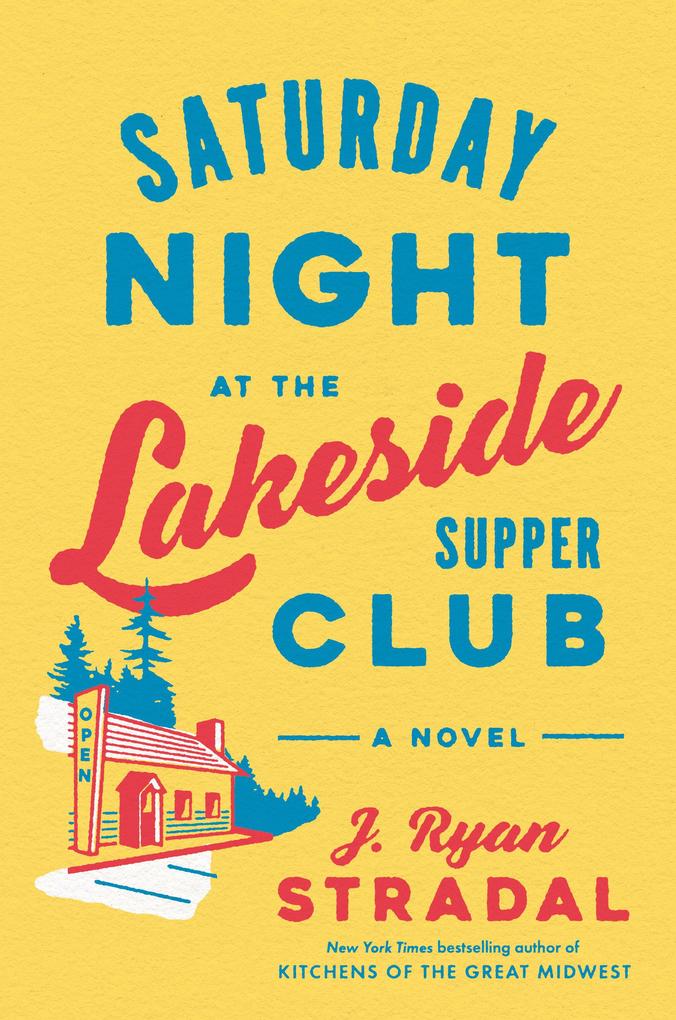 Produktbild: Saturday Night at the Lakeside Supper Club | J Ryan Stradal