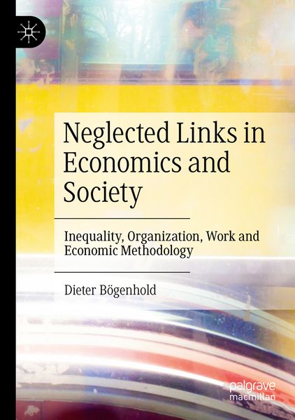 Produktbild: Neglected Links in Economics and Society | Dieter Bögenhold