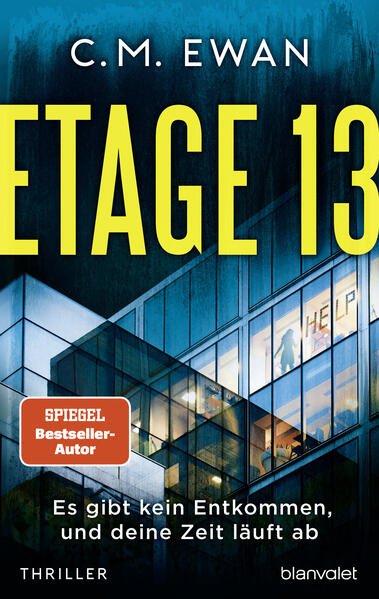 Produktbild: Etage 13 - Es gibt kein Entkommen, und deine Zeit läuft ab | C.M. Ewan