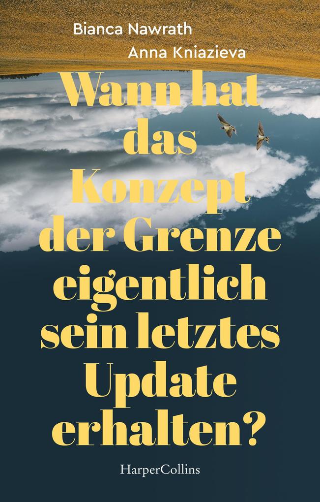 Produktbild: Wann hat das Konzept der Grenze eigentlich sein letztes Update erhalten? | Bianca Nawrath, Anna Kniazieva