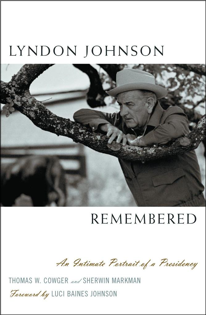 Lyndon Johnson Remembered: An Intimate Portrait of a Presidency als Buch (gebunden)
