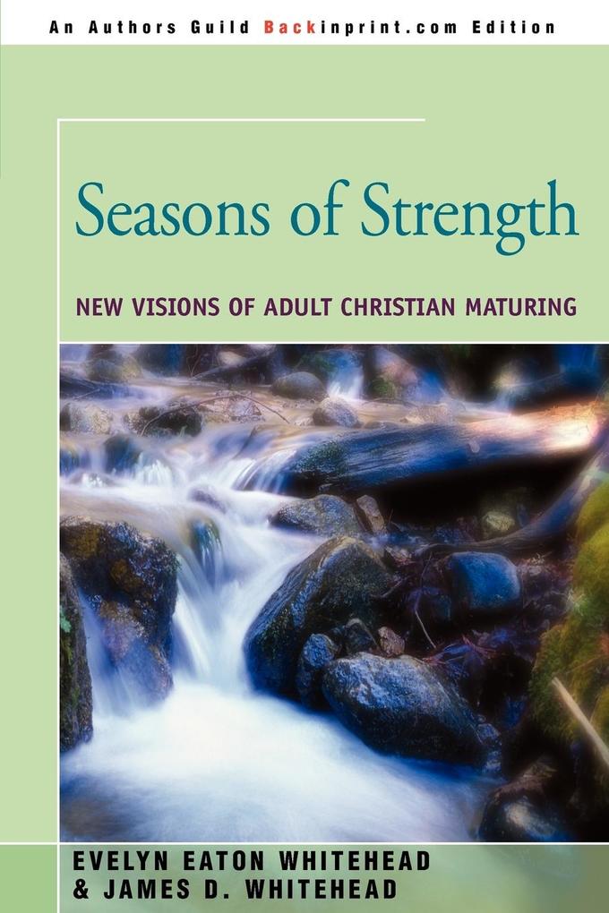 Seasons of Strength: New Visions of Adult Christian Maturing als Taschenbuch